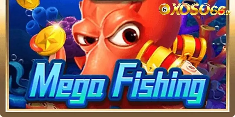 Mega Fishing – Siêu Phẩm Game Bắn Cá Hút Triệu Cược Thủ Tại Xoso66